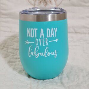 Not A Day Over Fabulous Insulated Wine Tumbler, Teal, New In Box